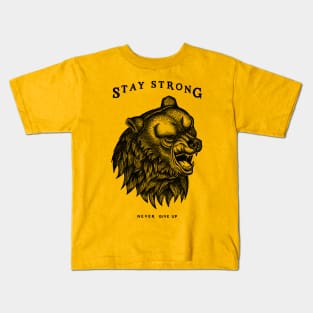 STAY STRONG NEVER GIVE UP Kids T-Shirt